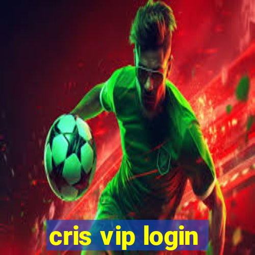 cris vip login